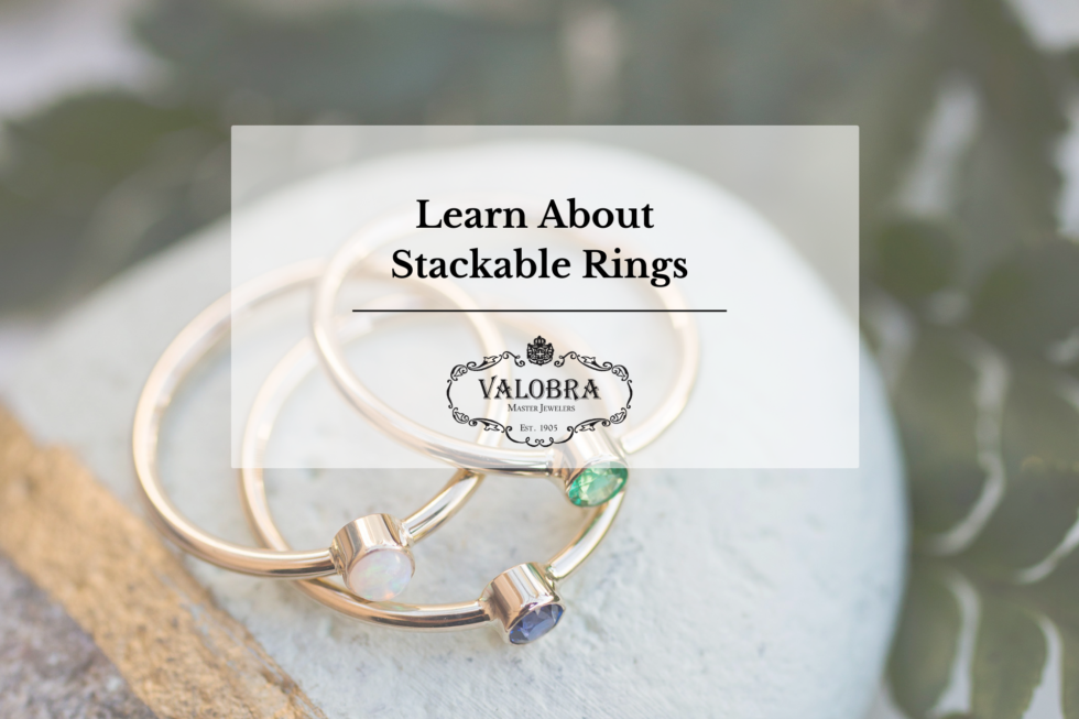Learn About Stackable Rings
