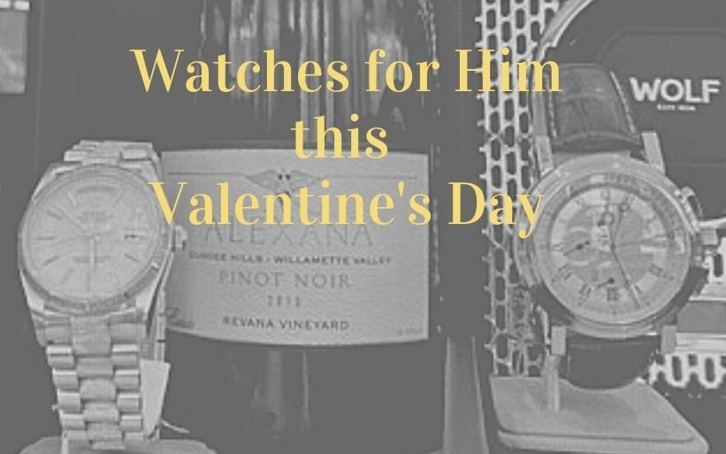 Watches for Him this Valentine’s Day