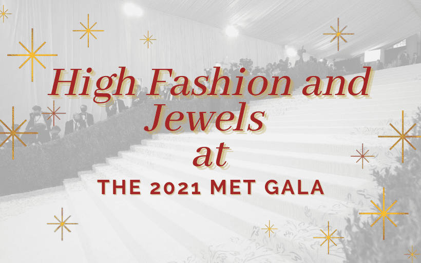 Jewelry Looks Seen at the 2021 Met Gala