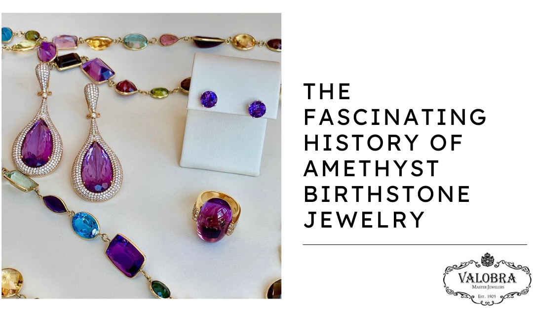 The Fascinating History of Amethyst Birthstone Jewelry