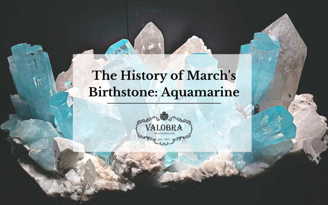 The History of March’s Birthstone: Aquamarine