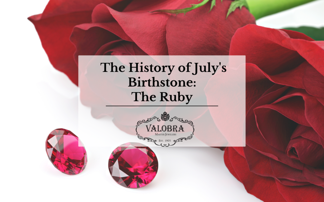 The History of July’s Birthstone:  The Ruby