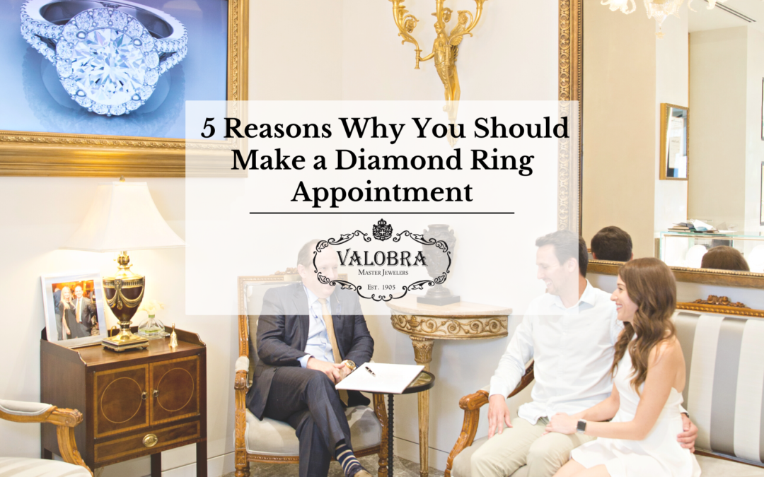 5 Reasons Why You Should Make a Diamond Ring Appointment