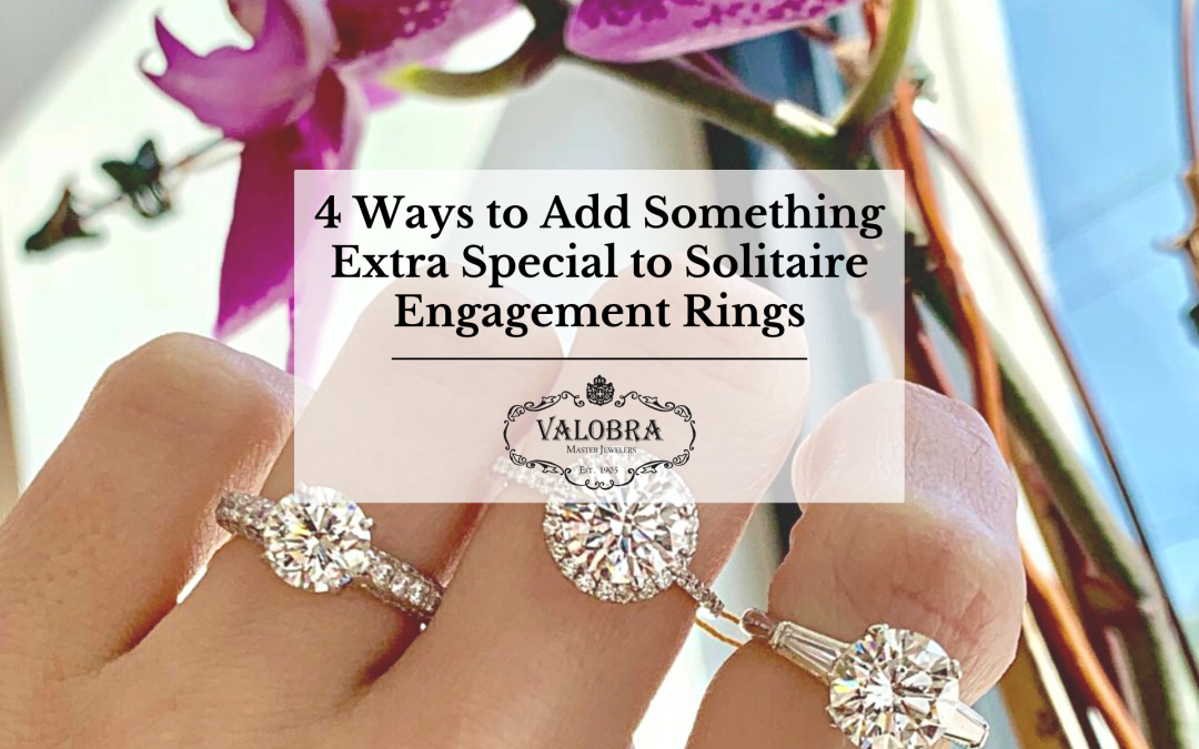 4 Ways To Add Something Extra Special To Solitaire Engagement Rings