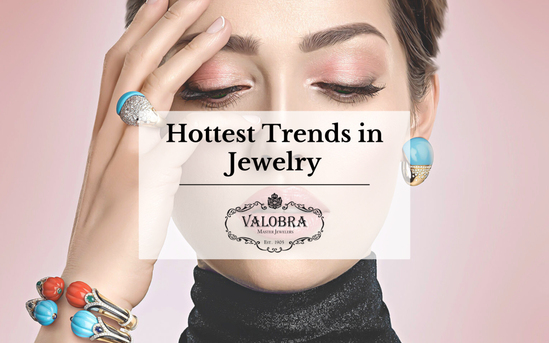Hottest Trends in Jewelry